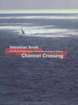 Image of Channel Crossing by Sebastian Smith Hardback