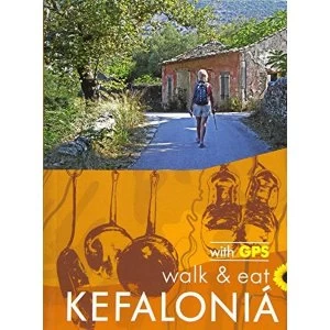 Image of Walk & Eat Kefalonia Walks, restaurants and recipes Paperback / softback 2019