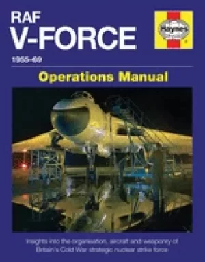 Image of raf v force 1955 69 insights into the organisation aircraft and weaponry of