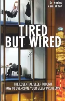 Image of Tired But Wired : How to Overcome Your Sleep Problems - The Essential Sleep Toolkit