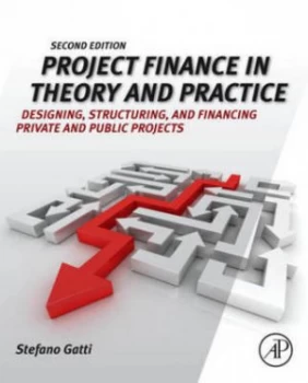 Image of Project Finance in Theory and Practice by Stefano Gatti Hardback