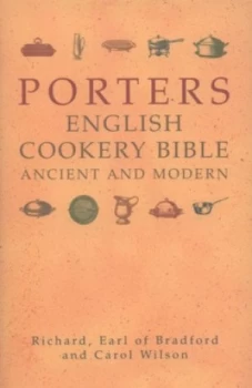 Image of Porters English Cookery Bible by Richard Earl of Bradford Hardback