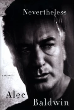 Image of Nevertheless by Alec Baldwin Hardback