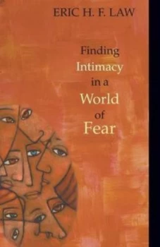 Image of Finding Intimacy in a World of Fear by Eric H. F Law Book