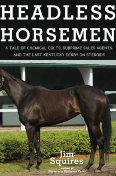 Image of Headless Horsemen by James D Squires Hardback