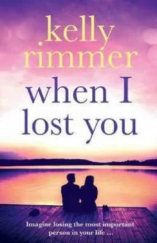 Image of When I Lost You by Kelly Rimmer Book