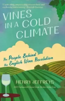 Image of Vines in a Cold Climate : The People Behind the English Wine Revolution