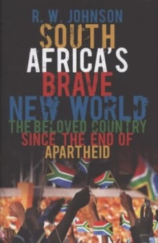 Image of South Africas Brave New World by R W Johnson Paperback