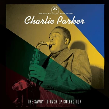 Image of Charlie Parker - The Savoy 10-Inch LP Collection Vinyl