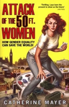 Image of Attack of the 50 Ft. Women by Catherine Mayer Hardback