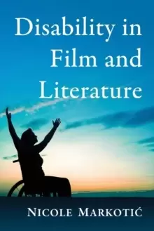 Image of Disability in Film and Literature : A Critical Study