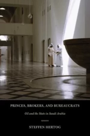 Image of Princes brokers and bureaucrats by Steffen Hertog