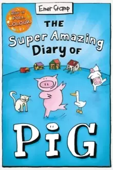 Image of The Super Amazing Diary of Pig: Colour Edition