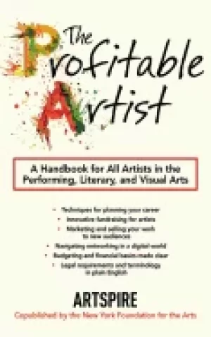 Image of profitable artist a handbook for all artists in the performing literary and
