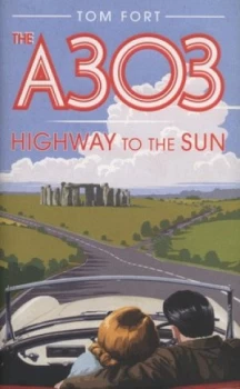 Image of The A303 by Tom Fort Hardback