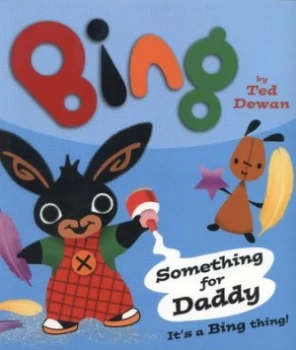Image of Something for Daddy by Ted Dewan Paperback