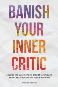 Image of Banish Your Inner Critic by Denise Jacobs