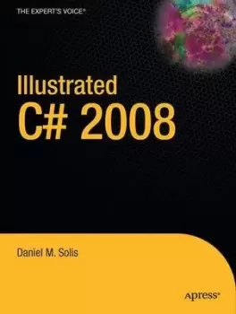 Image of Illustrated C# 2008 by Daniel M Solis