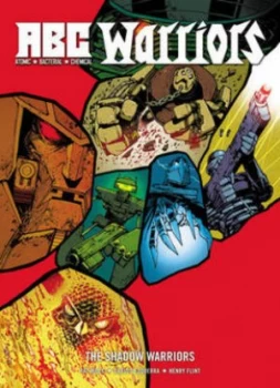 Image of Abc Warriors. the Shadow Warriors by Pat Mills and Carlos Ezquerra and Henry Flint Paperback