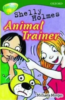 Image of Oxford Reading Tree Level 12 Treetops More Stories C Shelly Holmes Animal Trainer by Michaela Morgan Paperback