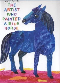 Image of The Artist Who Painted a Blue Horse by Eric Carle Hardback