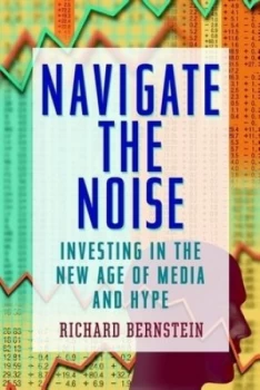 Image of Navigating the Noise by Richard Bernstein Hardback