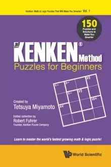 Image of Kenken Method - Puzzles For Beginners, The: 150 Puzzles And Solutions To Make You Smarter