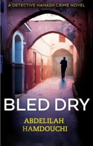 Image of Bled dry by Abdelilah Hamdouchi. Translated by Benjamin Smith