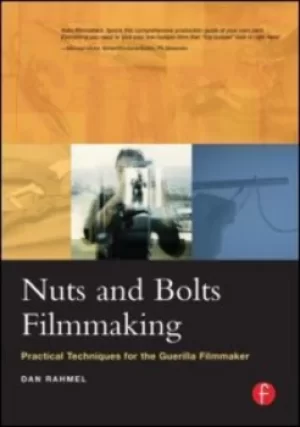 Image of Nuts and bolts filmmaking by Dan Rahmel