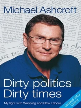 Image of Dirty politics dirty times by Michael A Ashcroft