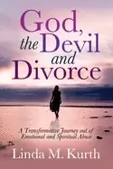 Image of god the devil and divorce a transformative journey out of emotional and sp