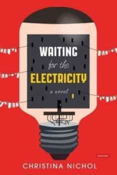 Image of Waiting for the Electricity by Christina Nicol Hardback
