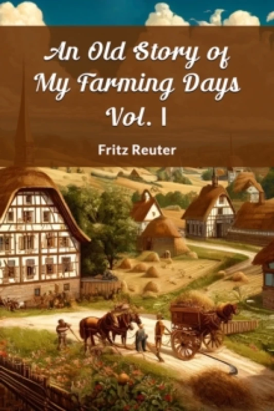 Image of An Old Story of My Farming Days Vol. I (Edition2024) Paperback / softback