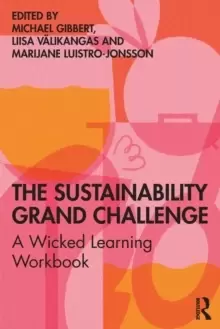 Image of The Sustainability Grand Challenge : A Wicked Learning Workbook