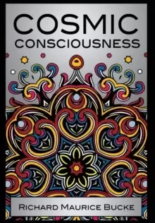 Image of Cosmic Consciousness : A Study in the Evolution of the Human Mind