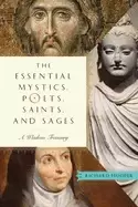 Image of essential mystics poets saints and sages a wisdom treasury