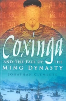 Image of Coxinga and the Fall of the Ming Dynasty by Jonathan Clements Book