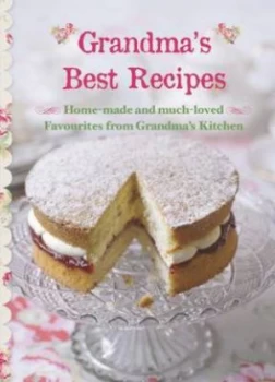 Image of Grandmas Best Recipes new Collection by Parragon Book Service Ltd Hardback