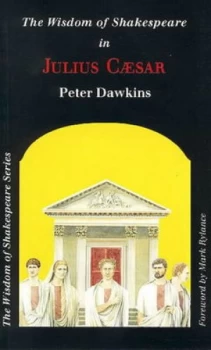 Image of Shakespeares Wisdom in Julius Caesar by Peter Dawkins Paperback
