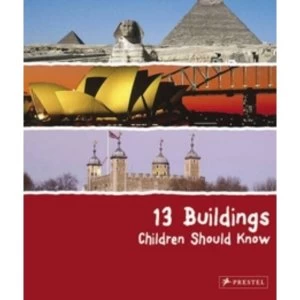 Image of 13 Buildings Children Should Know by Annette Roeder (Hardback, 2009)