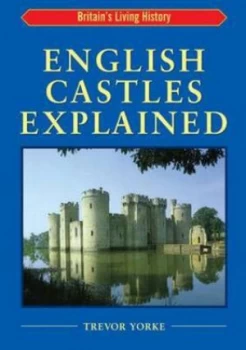 Image of English Castles Explained by Trevor Yorke Paperback