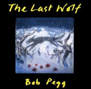 Image of The Last Wolf by Bob Pegg CD Album
