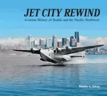 Image of jet city rewind aviation history of seattle and the pacific northwest