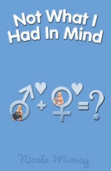 Image of Not What I Had in Mind Paperback