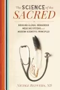 Image of science of the sacred bridging global indigenous medicine systems and moder