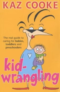 Image of Kid Wrangling by Kaz Cooke Paperback