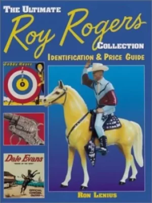 Image of The ultimate Roy Rogers collection by Ron Lenius
