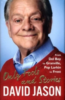 Image of Only Fools and Stories by David Jason Hardback