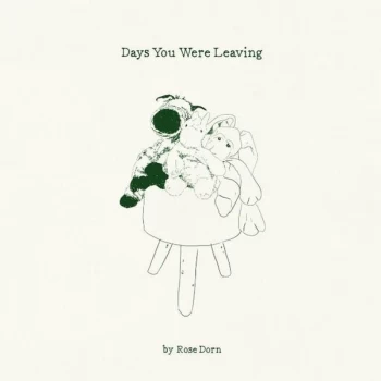 Image of Rose Dorn - Days You Were Leaving CD