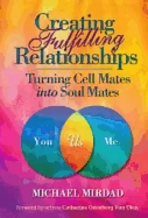 Image of creating fulfilling relationships turning cell mates into soul mates